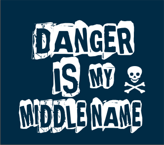 DANGER_IS_MY_MIDDLE_NAME.gif